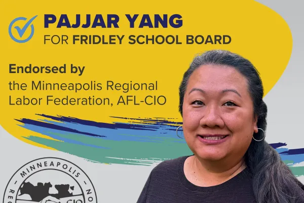 Pajjar Yang for Fridley School Board endorsed by the Minneapolis Regional Labor Federation, AFL-CIO